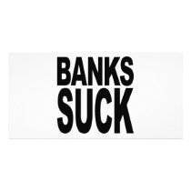 Banks Suck Photo Greeting Card