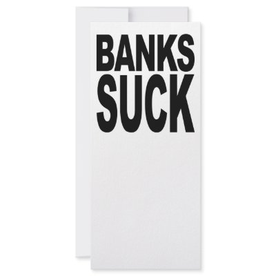 Banks Suck Full Color Rack Card by MyShirtSucks