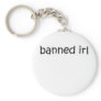 Banned IRL Keychain