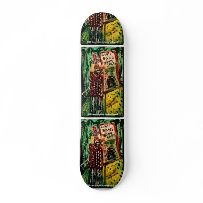 BANNING OF THE DREAD SKATEBOARD by nocklist