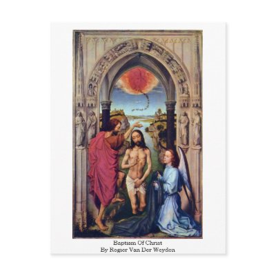 Baptism Of Christ By Rogier Van Der Weyden Postcard by artpaintings