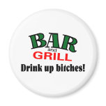 Bar and Grill (Drink Up Bitches) Refrigerator Magnets