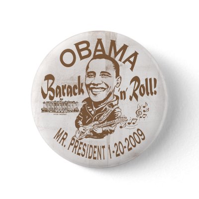 Barack and Roll 2009 Inauguration Button by ObamaHomeboy