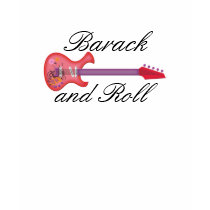 Barack and Roll t-shirts by Just2Cute Barack and Roll t-shirts