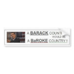 BARACK Country = BaROKE Country Bumper Sticker