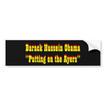 Barack Hussein Obama"Putting on the Ayers", Bar... Bumper Stickers