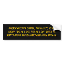 Barack Hussein Obama, the Elitist ... - Customized Bumper Sticker
