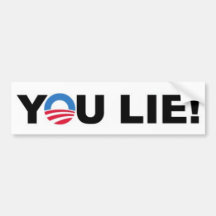 Barack Hussein Obama "YOU LIE!" bumpersticker Bumper Sticker