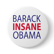 Barack Insane Obama Buttons