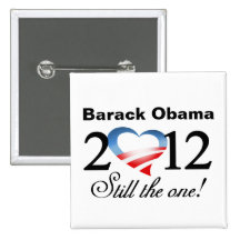 Barack Obama 2012 - Still the one! Campaign Button
