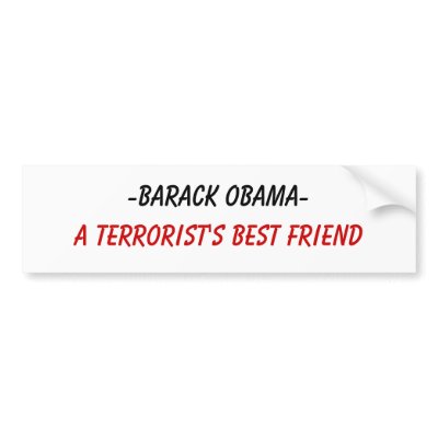 -Barack Obama-, A Terrorist's Best Friend Bumper Stickers by jenniekurono