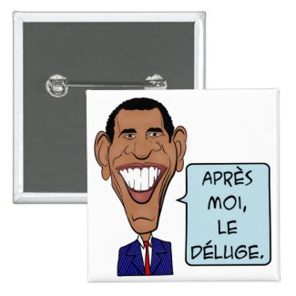 Barack Obama After me the flood Buttons