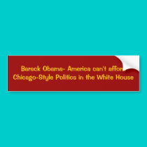 Barack Obama- America can't afford Chicago-Styl... bumper stickers