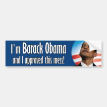 Barack Obama approved this mess Bumper Stickers