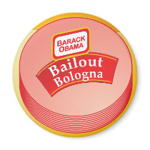 Barack Obama - Bailout Bologna Refrigerator Magnets