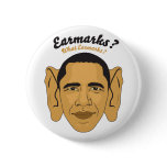 Barack Obama Earmarks: "What Earmarks?" Stimulus Pinback Buttons
