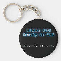 BARACK OBAMA FIRED UP READY TO GO KEYCHAINS
