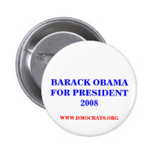 BARACK OBAMA FOR PRESIDENT 2008 Button