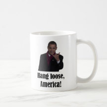 Barack Obama Hang Loose, America Shaka sign Coffee Mugs