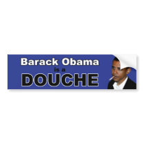 Barack Obama is a DOUCHE bumper stickers by Razzel_Zazzel Barack Obama is a DOUCHE bumper stickers