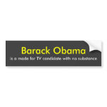 Barack Obama is a made for TV candidate with n... Bumper Sticker