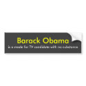 Barack Obama is a made for TV candidate with n... bumper stickers by WanderingWomyn Barack Obama is a made for TV candidate with n... bumper stickers