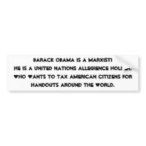 Barack Obama is a Marxist!He is a United Nation... bumper stickers