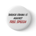 Barack Obama is against, Free Speech buttons by jenniekurono Barack Obama is against, Free Speech buttons