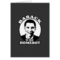 Barack Obama is my homeboy cards