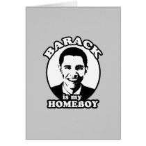 Barack Obama is my homeboy cards