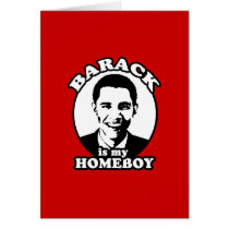 Barack Obama is my homeboy cards