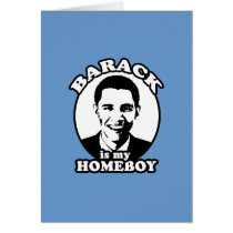 Barack Obama is my homeboy cards
