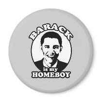Barack Obama is my homeboy magnets