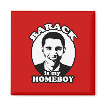 Barack Obama is my homeboy magnets