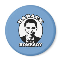 Barack Obama is my homeboy magnets