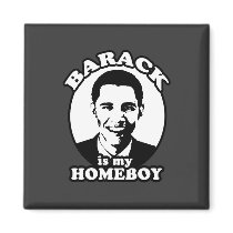 Barack Obama is my homeboy magnets