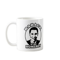 Barack Obama is my homeboy mugs
