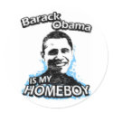 Barack Obama is my homeboy stickers by ismyhomeboy Barack Obama is my homeboy stickers