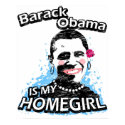 Barack Obama is my homegirl posters
