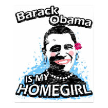 Barack Obama is my homegirl posters by ismyhomegirl Barack Obama is my homegirl posters