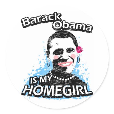 Barack Obama is my homegirl Round Sticker by ismyhomegirl