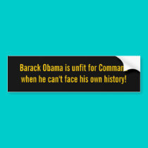 Barack Obama is unfit for Command when he can't... bumper stickers by jenniekurono Barack Obama is unfit for Command when he can't... bumper stickers