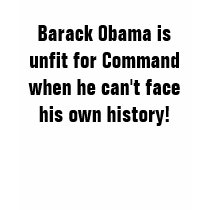 Barack Obama is unfit for Command when he can't... t-shirts by jenniekurono Barack Obama is unfit for Command when he can't... t-shirts