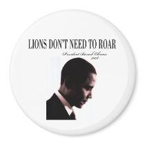 BARACK OBAMA: LIONS DON'T NEED TO ROAR magnets