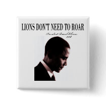 BARACK OBAMA: LIONS DON'T NEED TO ROAR SQUARE buttons by OWL1998 BARACK OBAMA: LIONS DON'T NEED TO ROAR SQUARE buttons