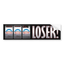 Barack Obama - Loser! Bumper Stickers