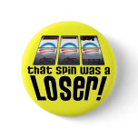 Barack Obama - Loser! Pinback Button