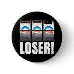 Barack Obama - Loser! Pin