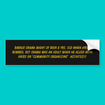 Barack Obama might of been 8 yrs. old when Ayer... bumper stickers