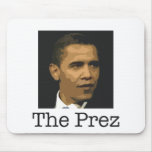 Barack Obama Mousepad "The Prez"